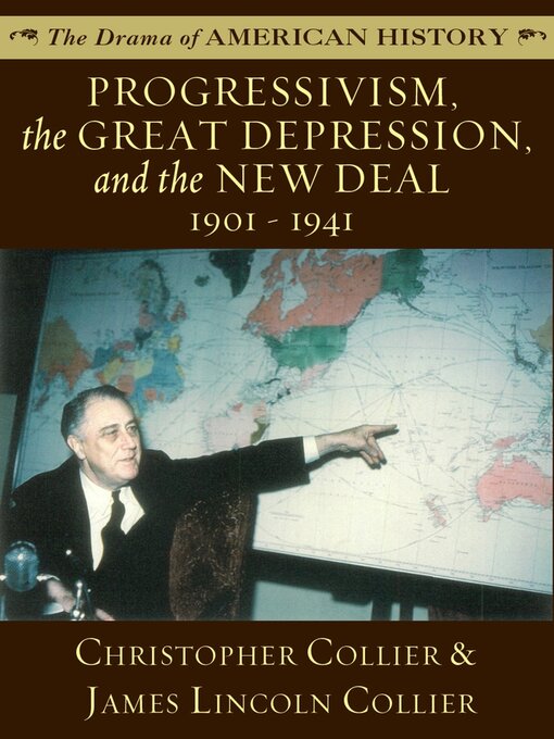 Title details for Progressivism, the Great Depression, and the New Deal: 1901–1941 by Christopher Collier - Available